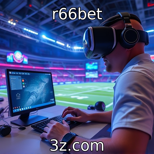 r66bet | Avanços tecnológicos em realidade virtual